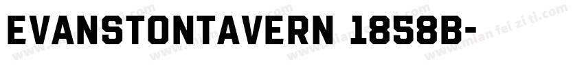 EvanstonTavern 1858B字体转换